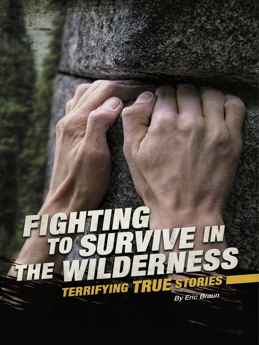 Title details for Fighting to Survive in the Wilderness by Eric Braun - Available